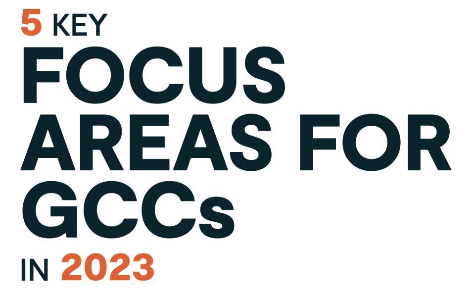 5 Key Focus Areas for Global Capability Centers (GCCs) in 2023