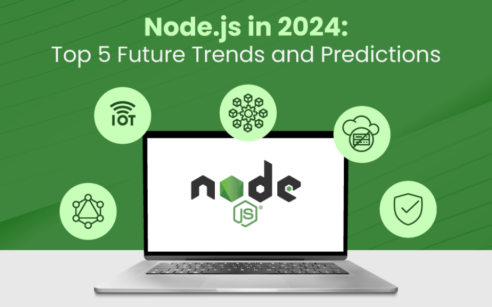 Node.js in 2024: Top 5 Future Trends and Predictions