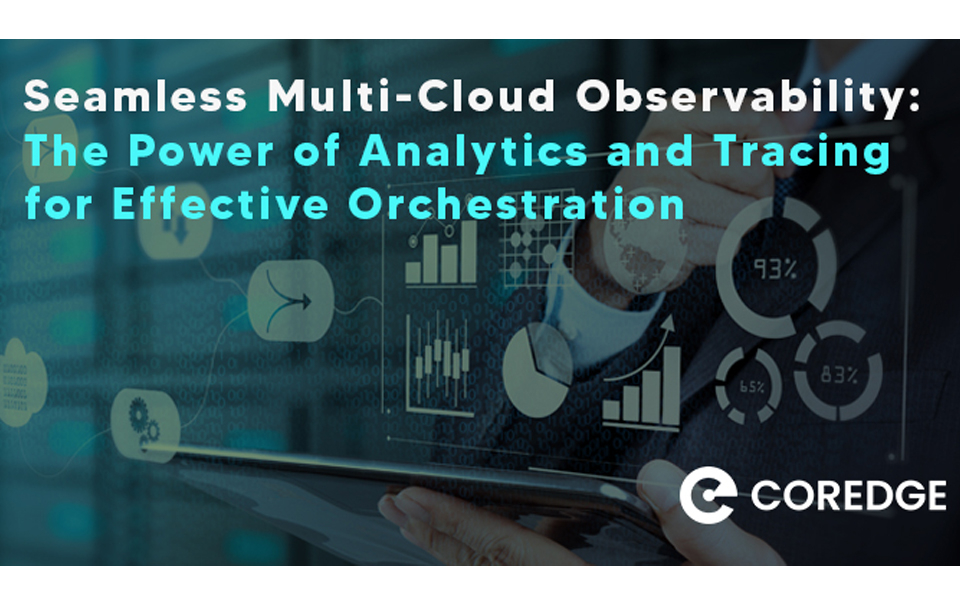 Seamless Multi-Cloud Observability: The Power of Analytics and Tracing for Effective Orchestration