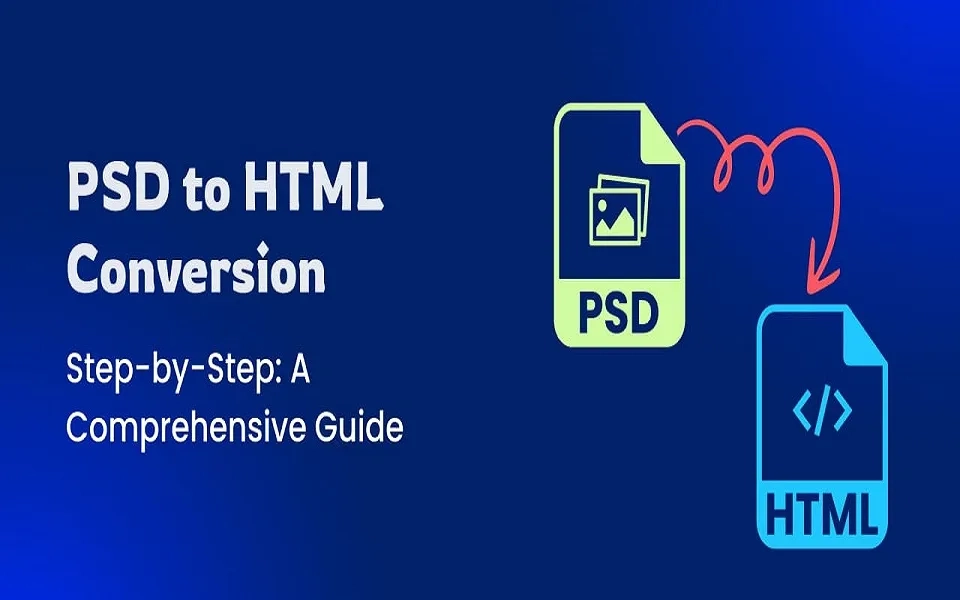 A Complete Guide on How to Convert PSD to HTML