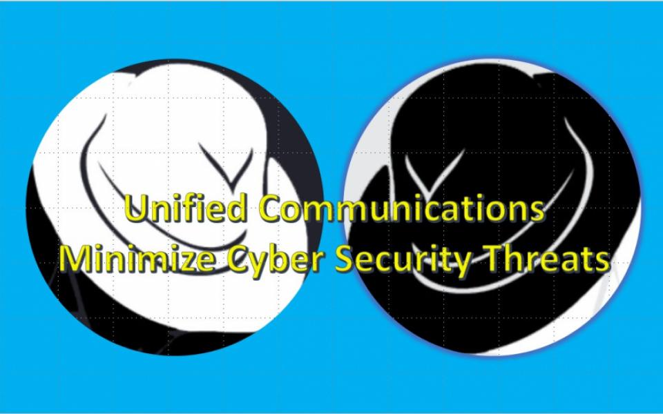 Unified Communications Minimize Cyber Security Threats