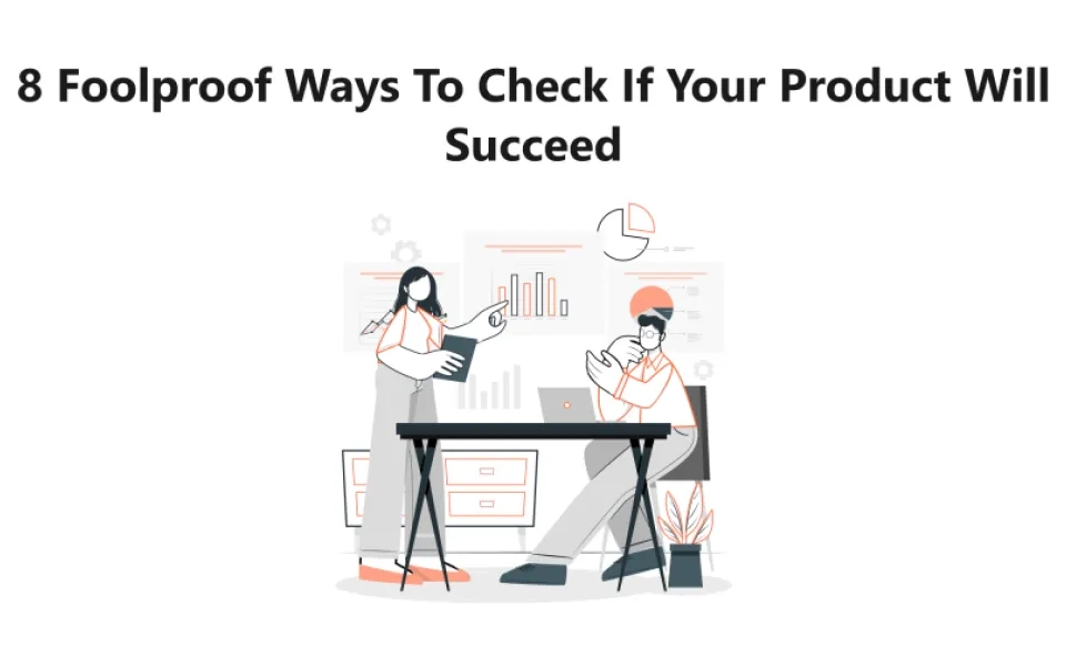 8 Foolproof Ways to Determine Your Product Success