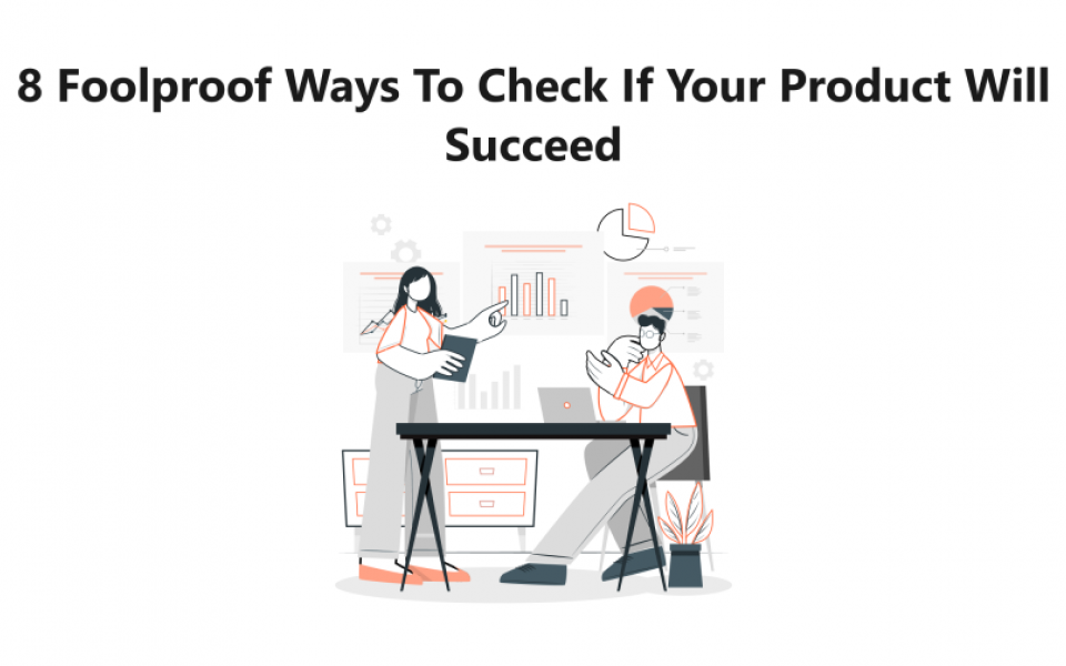 8 Foolproof Ways to Determine Your Product Success