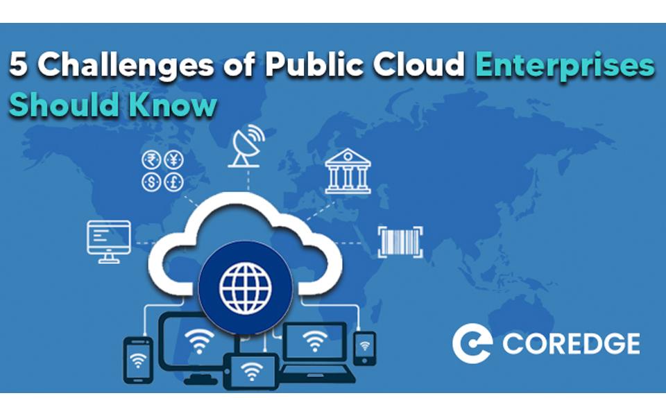  5 Public Cloud Challenges Enterprises Face