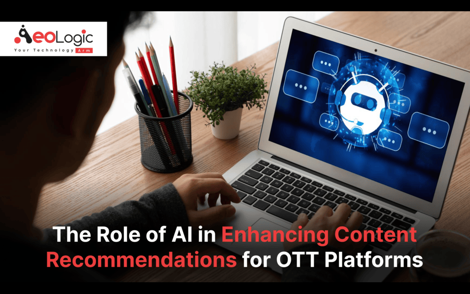 The Role of AI in Enhancing Content Recommendations for OTT Platforms