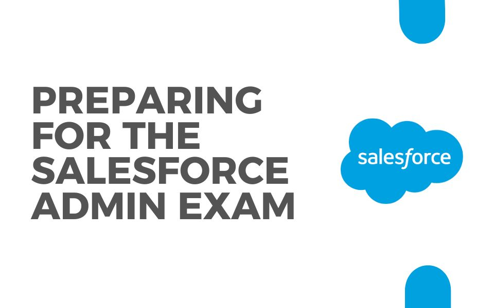 Preparing for the Salesforce Admin Exam for 2025