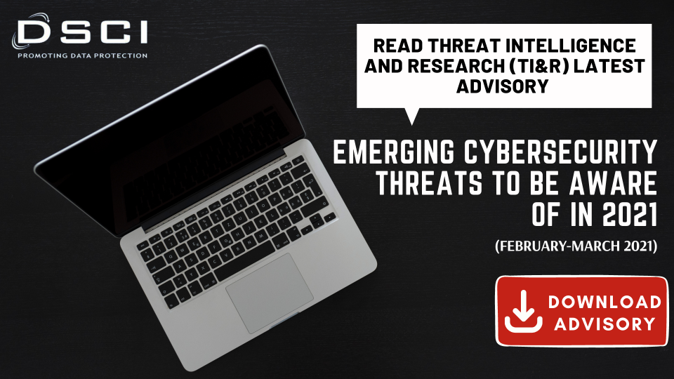 Emerging Cybersecurity Threats to be aware of in 2021 (Feb-March 2021 Advisory)