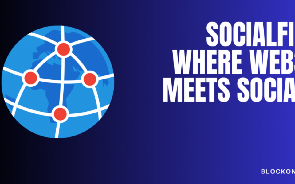 SocialFi: Where Web3 Meets Social Networking – An In-Depth Look