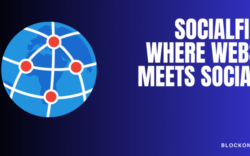 SocialFi: Where Web3 Meets Social Networking – An In-Depth Look ...