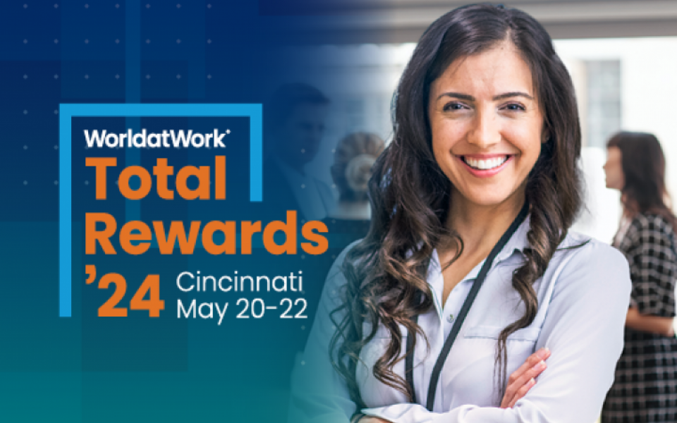 WorldatWork Total Rewards‘24 May 2022, 2024 The