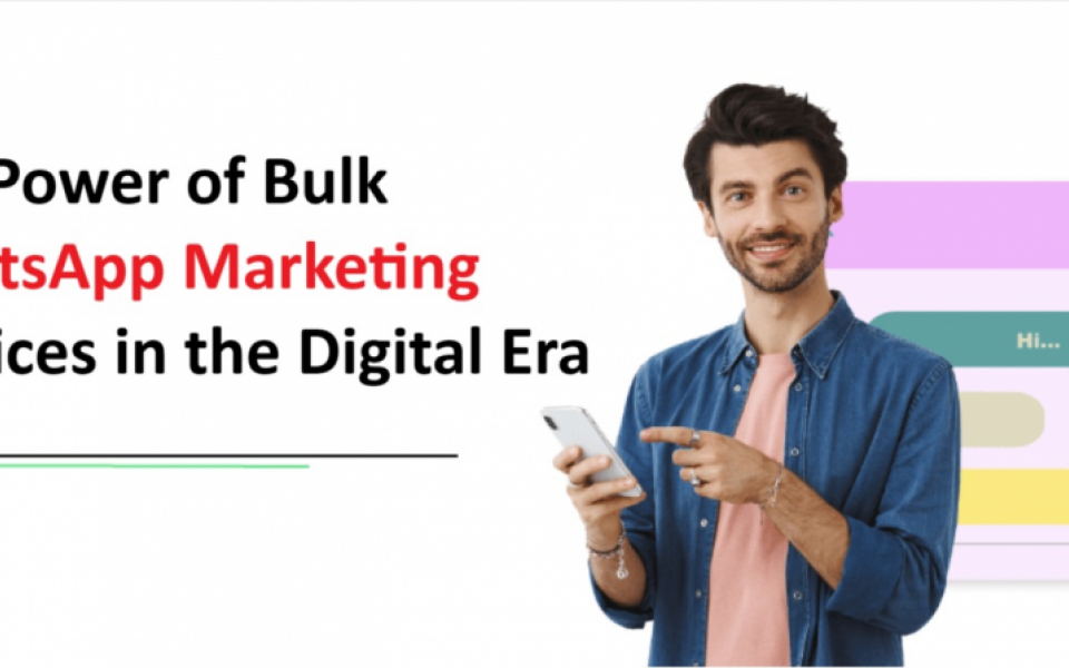 The Power of Bulk Whatsapp Marketing Services in the Digital Era