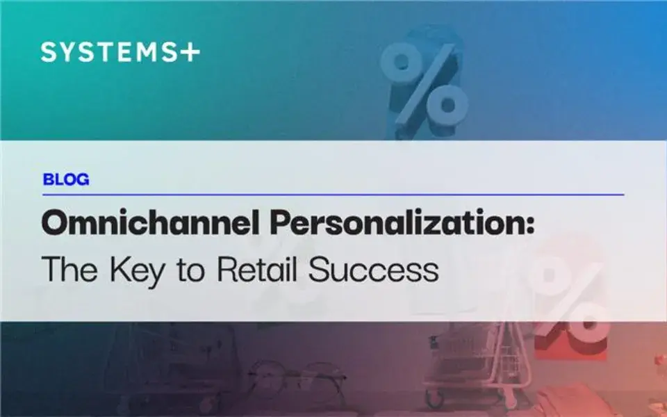 Omnichannel Personalization: The Key to Retail Success
