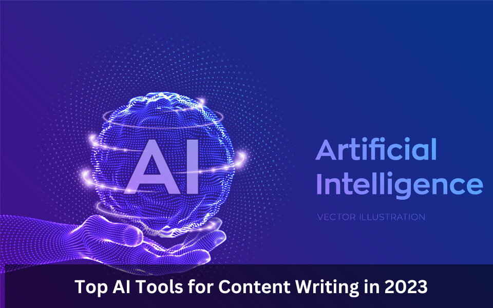 Top AI Tools for Content Writing in 2023