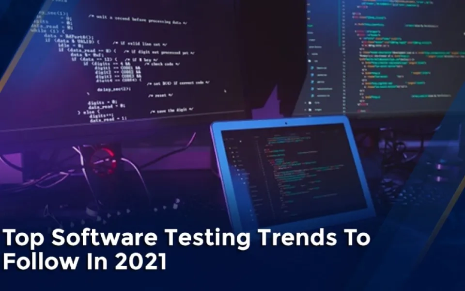  Top Software Testing Trends to Follow In 2021