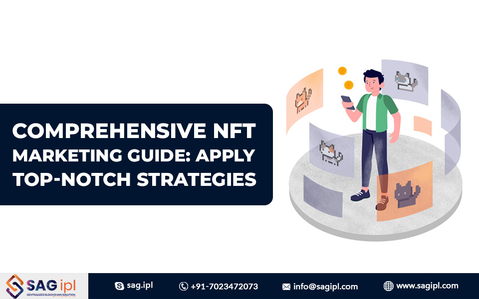 Comprehensive NFT Marketing Guide: Apply Top-Notch Strategies
