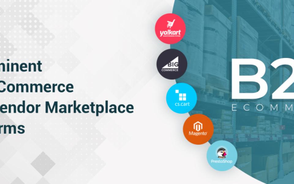 Best B2B eCommerce Platforms for Multi-Vendor Marketplaces in 2022