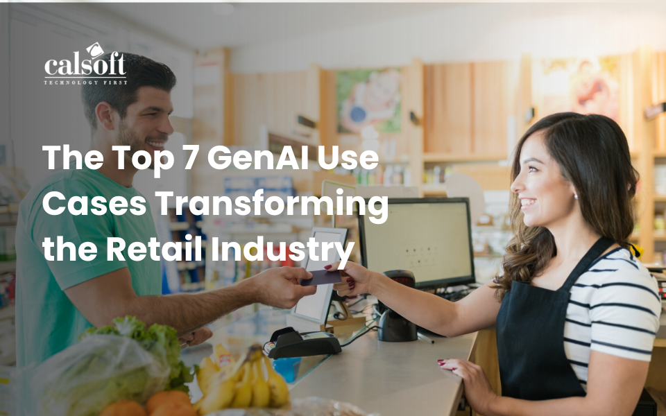 The Top 7 GenAI Use Cases Transforming the Retail Industry