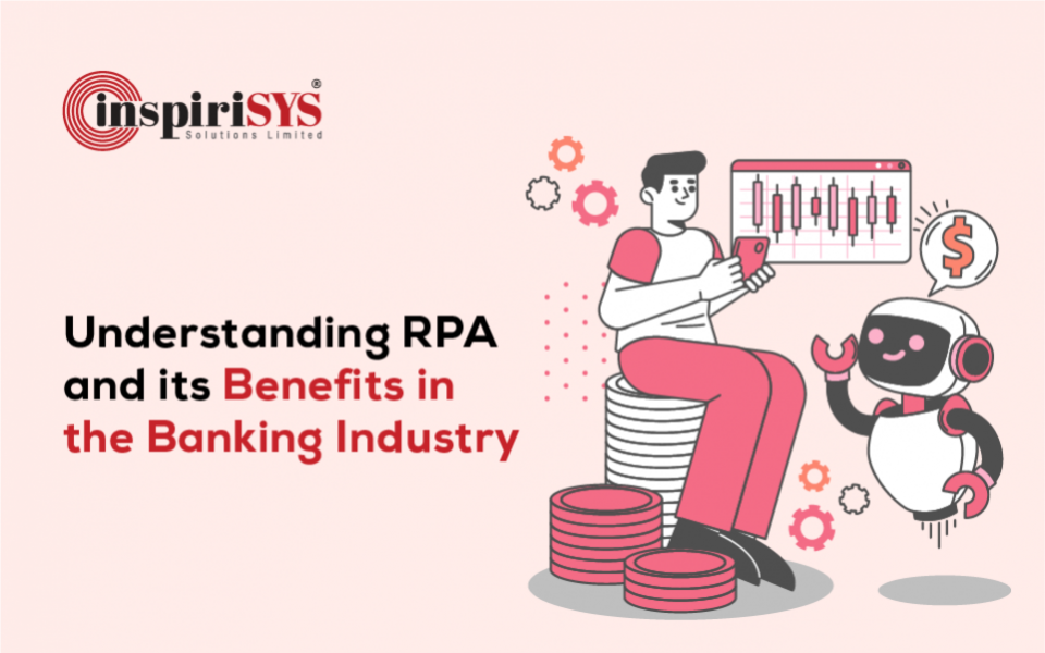 Understanding RPA and its Benefits in the Banking Industry