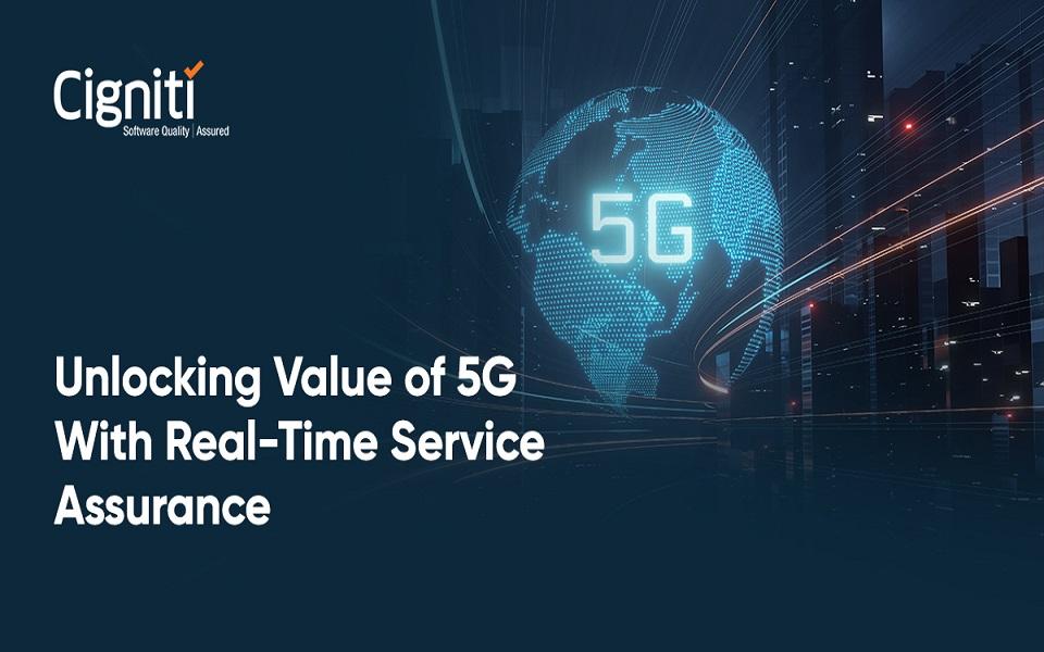 Unlocking the Value of 5G Through Real-Time Service Assurance