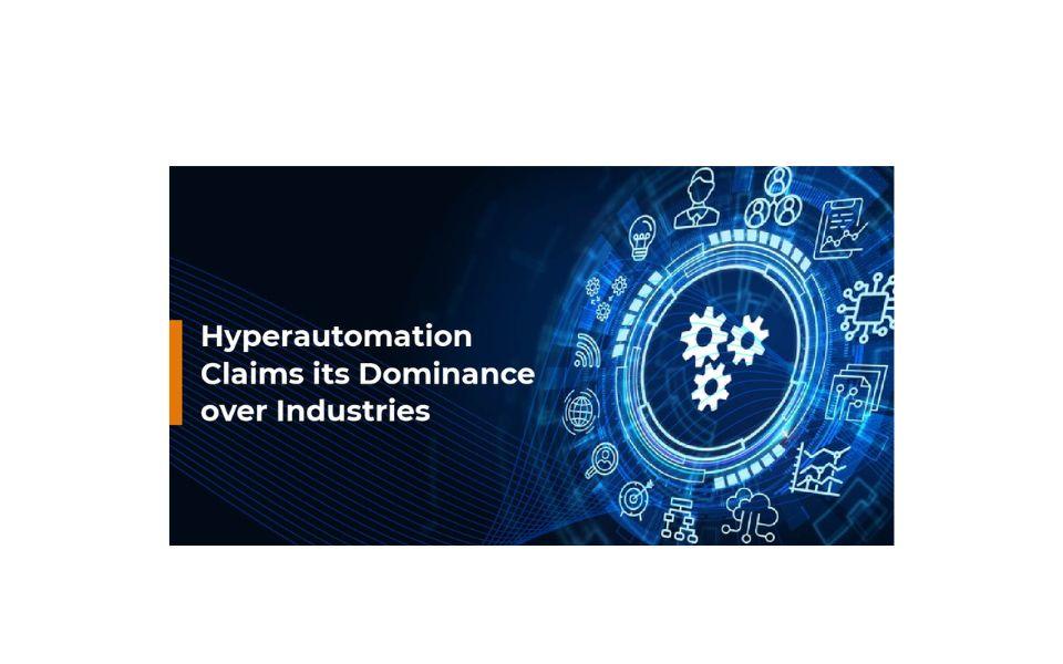 Hyperautomation and Its Role All Across  the Industries