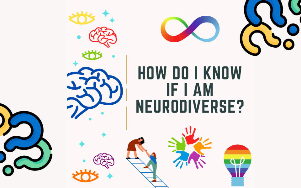 How Do I Know If I Am Neurodiverse?