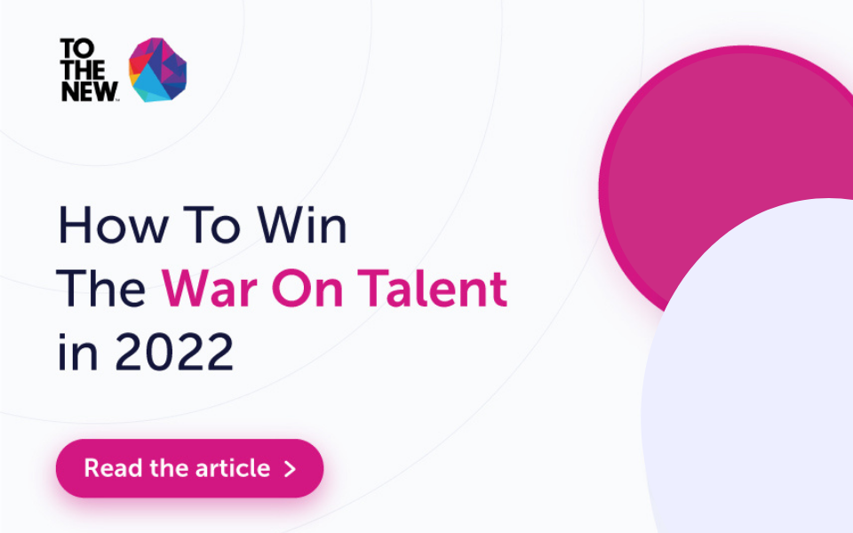 How To Win The War On Talent in 2022