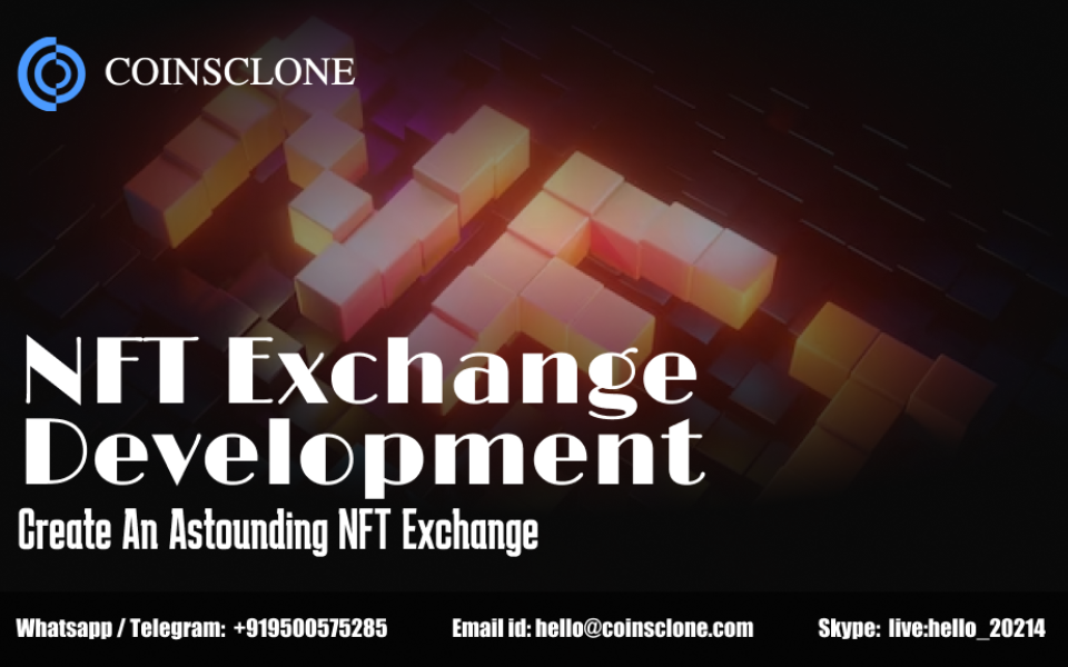 NFT exchange development - Create an astounding NFT exchange