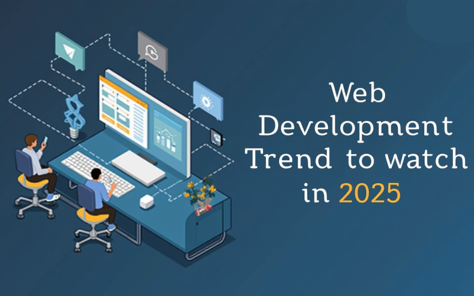 Top Web Development Trends to Watch in 2025