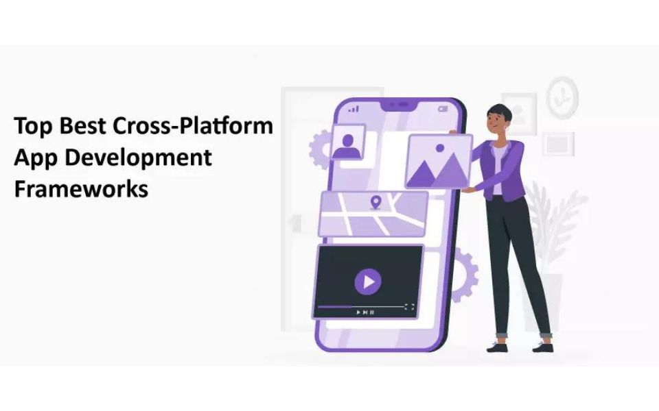 TOP BEST CROSS PLATFORM APP DEVELOPMENT FRAMEWORKS