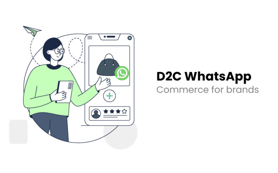 D2C WhatsApp Commerce for Brands in 2023: A Game-Changer in Customer Engagement
