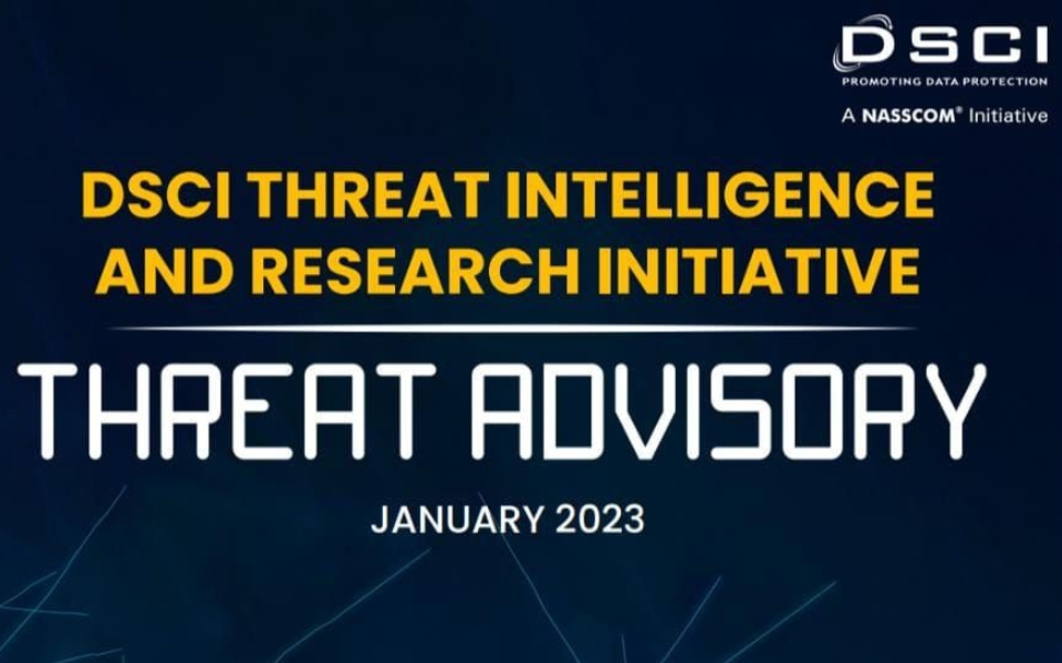 Threat Intelligence and Research initiative : Threat Advisory by DSCI