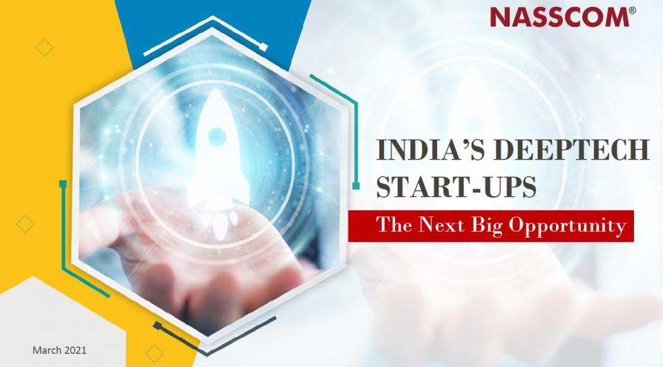 India’s DeepTech Start-ups – The Next Big Opportunity 