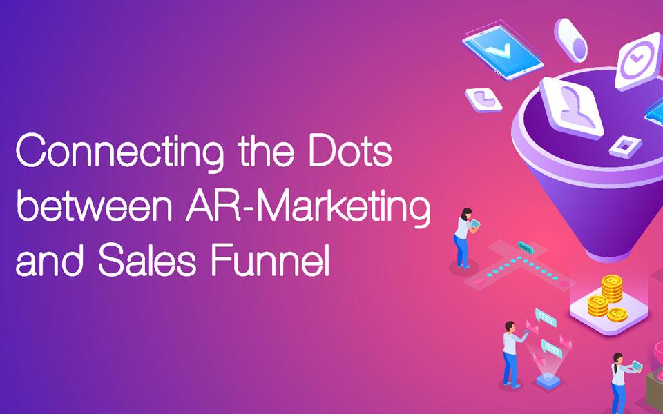 Connecting the dots between AR Marketing and Sales Funnel