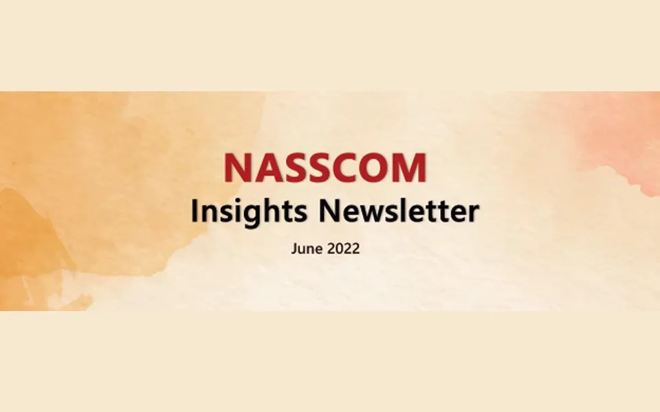 NASSCOM Insights Newsletter-June 2022