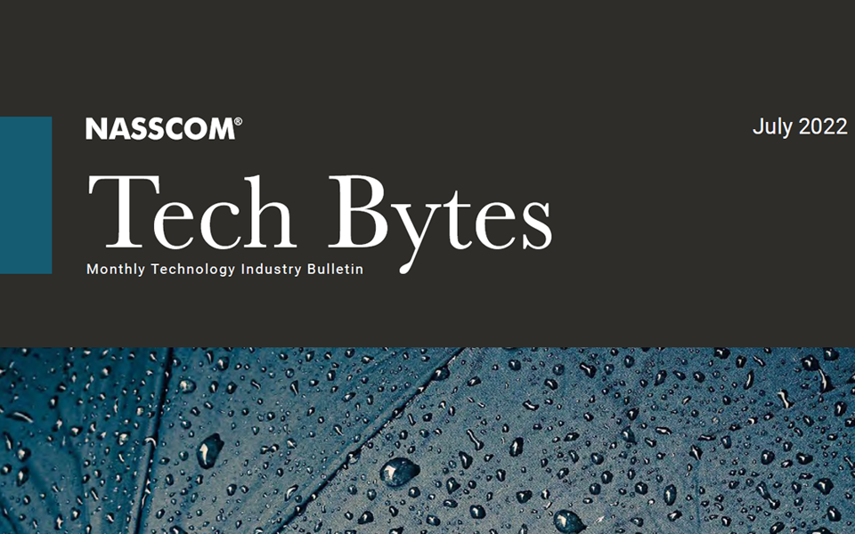 TECH BYTES – Monthly Tech Industry Bulletin   July 2022