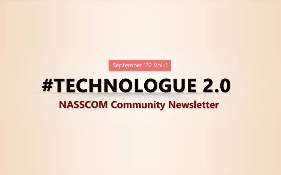 NASSCOM TECHNOLOGUE 2.0-September2022 Vol-1