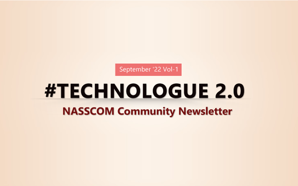 NASSCOM TECHNOLOGUE 2.0-September2022 Vol-1