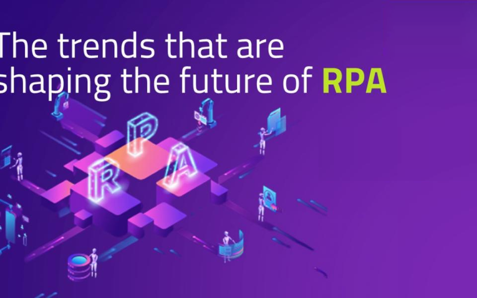 The Trends that are Shaping the Future of RPA