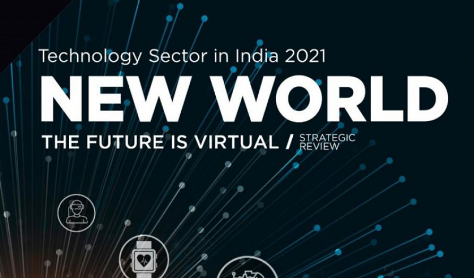 Technology Sector In India 2021- New World: The Future is Virtual/Strategic Review