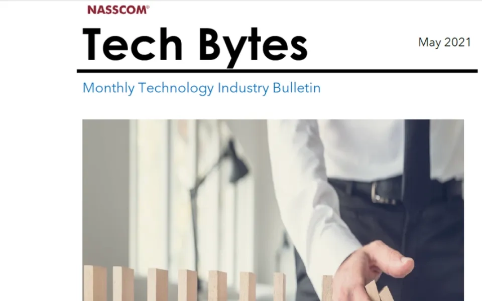 NASSCOM TECH BYTES- Monthly Tech Industry Bulletin-May 2021
