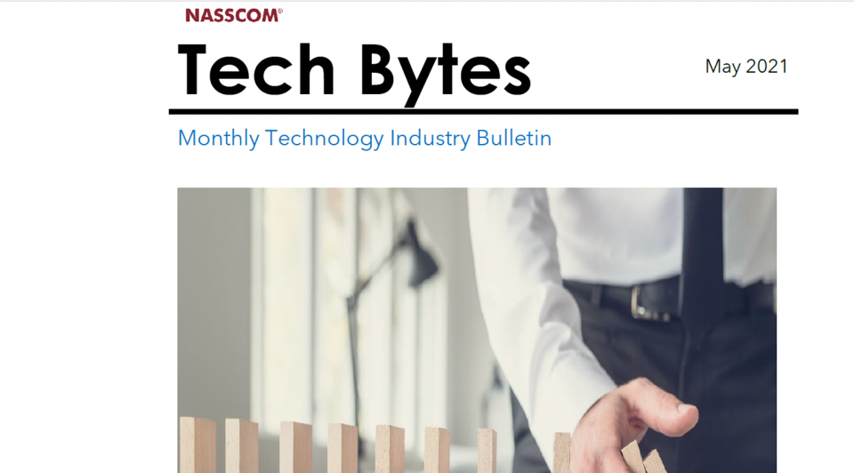 NASSCOM TECH BYTES- Monthly Tech Industry Bulletin-May 2021