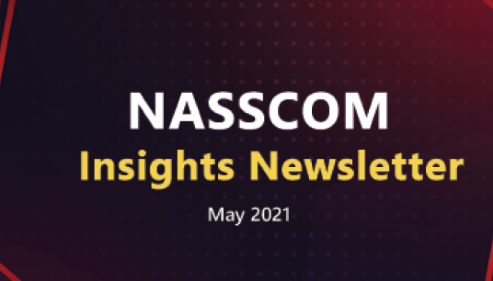 NASSCOM Insights Newsletter-May 2021