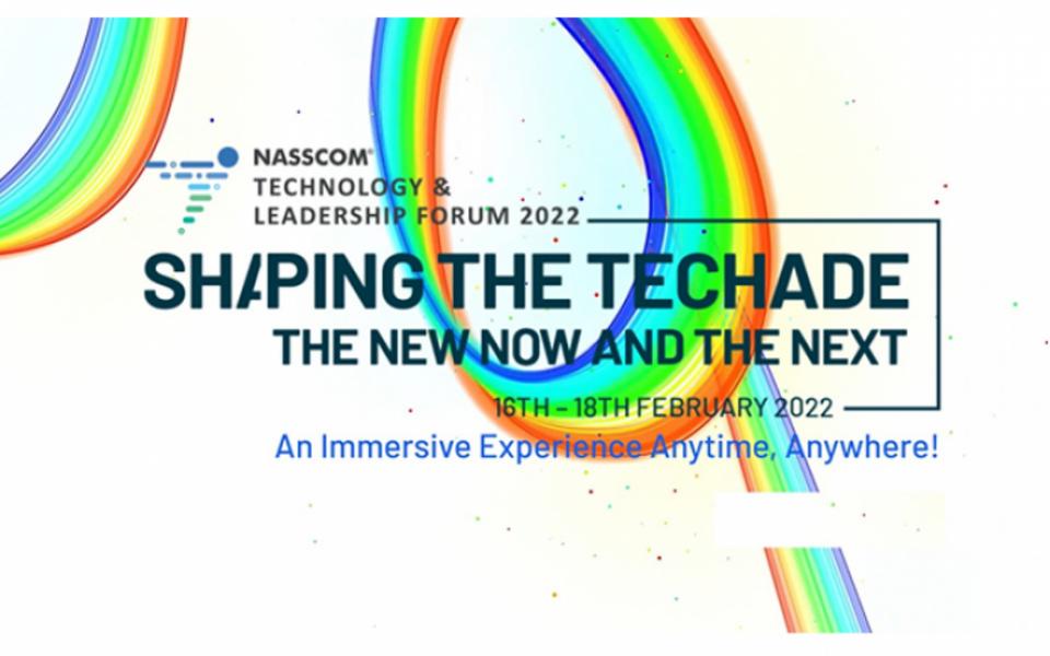Where Technology Leaders unite to rethink their strategies to shape a better future – NASSCOM Technology & Leadership Forum 2022 