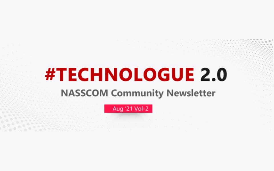 NASSCOM TECHNOLOGUE 2.0-Aug 2021 Vol-2
