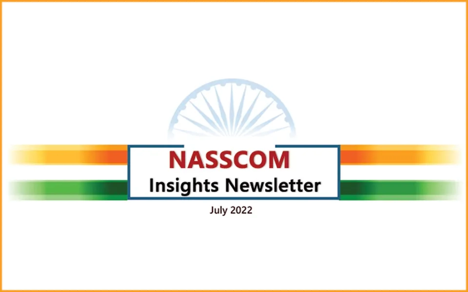 NASSCOM Insights Newsletter-July 2022
