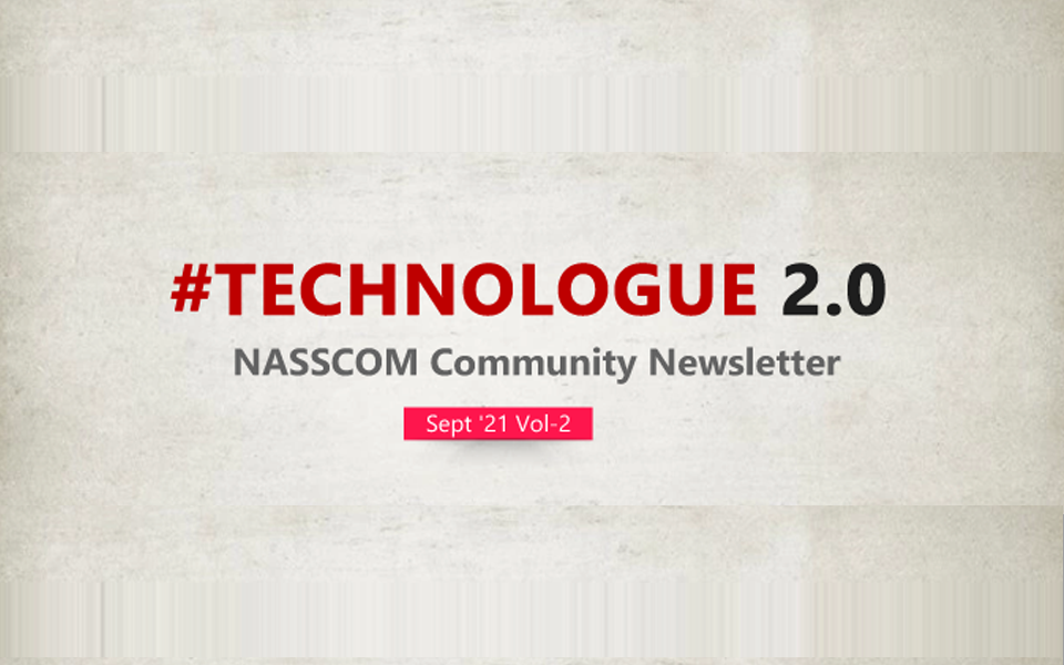 NASSCOM TECHNOLOGUE 2.0-Sep 2021 Vol-2