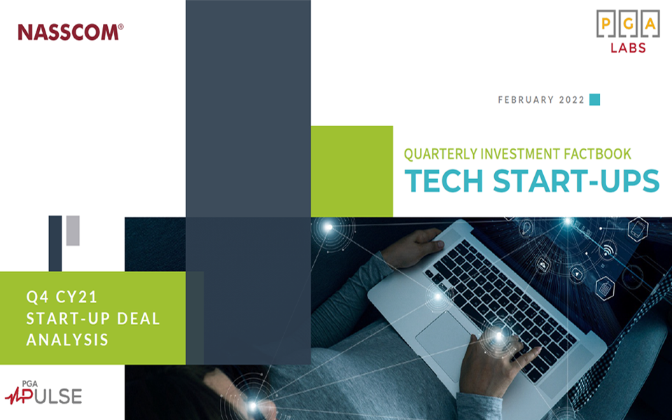 NASSCOM PGA Labs Tech Start-ups: Quarterly Investment Factbook (Q4 CY21)
