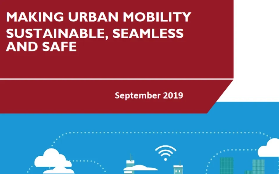 MAKING URBAN MOBILITY SUSTAINABLE, SEAMLESS  AND SAFE