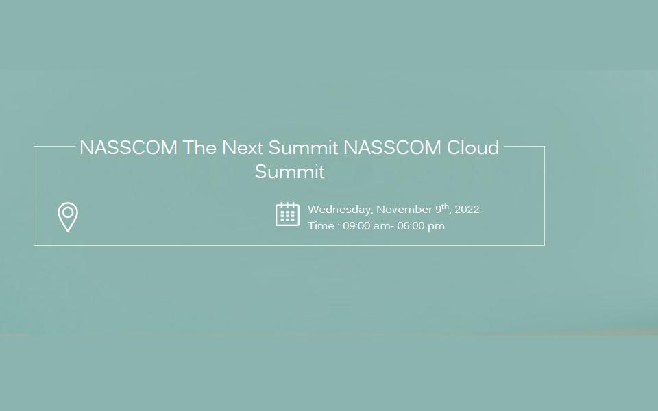 NASSCOM The Next Summit​ NASSCOM Cloud Summit