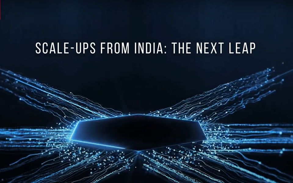 Scale-Ups from India: The Next Leap - Learnings from Indian Tech Scale-ups